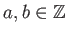 $ a,b\in \mathbb{Z}$