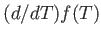 $ (d/dT) f(T)$