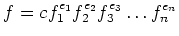 $\displaystyle f=c
f_1^{e_1}
f_2^{e_2}
f_3^{e_3}
\dots
f_n^{e_n}
$