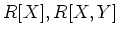 $ R[X], R[X,Y]$