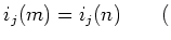 $\displaystyle i_{j}(m) =i_{j} (n) \qquad($