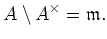 $\displaystyle A\setminus A^\times =\mathfrak{m}.
$