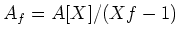 $\displaystyle A_{f}=A[X]/(X f -1)
$