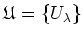 $ \mathfrak{U}=\{U_\lambda\}$