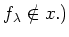 $\displaystyle f_\lambda \notin x.)
$