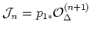 $ \mathcal J_n=p_{1 *} \mathcal{O}_\Delta^{(n+1)}$