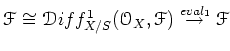 $\displaystyle \mathcal{F}\cong \mathcal{D}iff_{X/S}^1(\mathcal{O}_X, \mathcal{F}) \overset{eval_1}{\to}
\mathcal{F}
$
