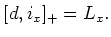 $\displaystyle [d, i_x]_+ =L_x.
$