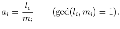 $\displaystyle a_i=\frac{l_i}{m_i} \qquad (\gcd(l_i,m_i)=1).
$