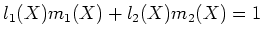 $\displaystyle l_1(X)m_1(X)+l_2(X)m_2(X)=1
$