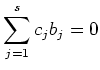 $\displaystyle \sum_{j=1}^s c_j b_j=0
$