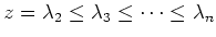 $ z=\lambda_2\leq \lambda_3 \leq \dots \leq \lambda_n$