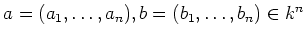 $ a=(a_1,\dots,a_n), b=(b_1,\dots,b_n)\in k^n$