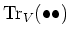 $ \operatorname{Tr}_V(\bullet \bullet)$