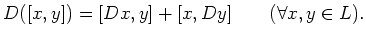 $\displaystyle D([x,y])=[D x,y]+ [x, D y] \qquad (\forall x,y\in L).
$