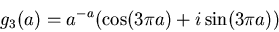 \begin{displaymath}g_3(a)=a^{-a}(\cos(3\pi a)+i \sin(3\pi a))
\end{displaymath}