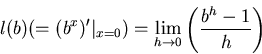 \begin{displaymath}l(b)(=(b^x)'\vert _{x=0})=\lim_{h\to 0}\left(\frac {b^h-1}{h}\right)
\end{displaymath}