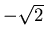 $-\sqrt{2}$
