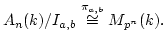 $\displaystyle A_n(k)/I_{a,b} \overset{\pi_{a,b}}{\cong } M_{p^n}(k).
$