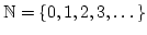 $ \mathbb{N}=\{0,1,2,3,\dots\}$