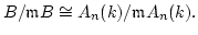 $\displaystyle B/\mathfrak{m}B \cong A_n(k)/\mathfrak{m}A_n(k).
$