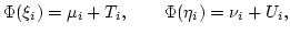 $\displaystyle \Phi(\xi_i)=\mu_i+T_i, \qquad
\Phi(\eta_i)=\nu_i+U_i,
$