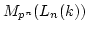 $ M_{p^n}(L_n(k))$