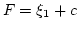 $ F=\xi_1+c$