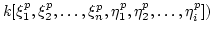 $ k[\xi_1^p,\xi_2^p,\dots,\xi_n^p,\eta_1^p,\eta_2^p,\dots,\eta_i^p])$