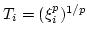 $ T_i=(\xi_i^p)^{1/p}$