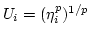 $ U_i=(\eta_i^p)^{1/p}$