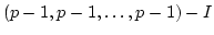 $ (p-1,p-1,\dots,p-1)-I$