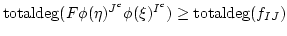 $ \operatorname{totaldeg}(F\phi(\eta)^{J^c}\phi(\xi)^{I^c})\geq \operatorname{totaldeg}(f_{I J})$