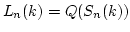 $ L_n(k)=Q(S_n(k))$