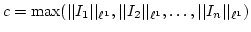 $ c=\max ( \vert\vert I_1\vert\vert _{\ell^1}, \vert\vert I_2\vert\vert _{\ell^1},\dots, \vert\vert I_n\vert\vert _{\ell^1}) $