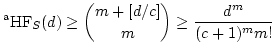 $\displaystyle \operatorname{{}^aHF}_S(d)\geq \binom{m+[d/c]}{m} \geq \frac{d^m}{(c+1)^m m!}
$