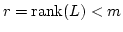 $ r=\operatorname{rank}(L)<m$