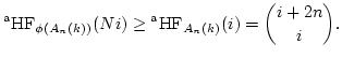$\displaystyle \operatorname{{}^aHF}_{\phi(A_n(k))} (Ni)\geq \operatorname{{}^aHF}_{A_n(k)}(i) =\binom{i+2n}{i}.
$