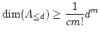 $\displaystyle \dim (A_{\leq d}) \geq \frac{1}{c m!} d^m
$