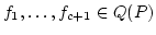$ f_1,\dots,f_{c+1}\in Q(P)$