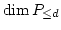 $ \dim P_{\leq d}$