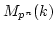 $ M_{p^n}(k)$