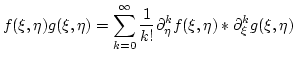 $\displaystyle f(\xi,\eta)g(\xi,\eta)
=\sum_{k=0}^\infty \frac{1}{k!}\partial_{\eta}^k f(\xi,\eta)
* \partial_{\xi}^k g(\xi,\eta)
$