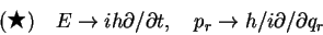 \begin{displaymath}\text{()} \quad E\to ih\partial/\partial t, \quad p_r \to h/i \partial /\partial q_r
\end{displaymath}