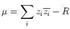 $\displaystyle \mu=\sum_i z_i \overline{z_i}-R
$