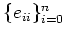 $ \{e_{ii}\}_{i=0}^n$