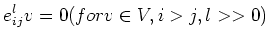 $\displaystyle e_{ij}^l v=0 (for v\in V ,i>j, l»0)
$
