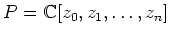 $ P={\Bbb C}[z_0,z_1,\dots,z_n]$