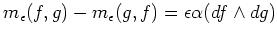 $ m_\epsilon(f,g)-m_\epsilon(g,f)=\epsilon \alpha(df\wedge dg)$