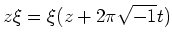 % latex2html id marker 2992
$\displaystyle z\xi=\xi(z+2\pi\sqrt{-1}t )
$